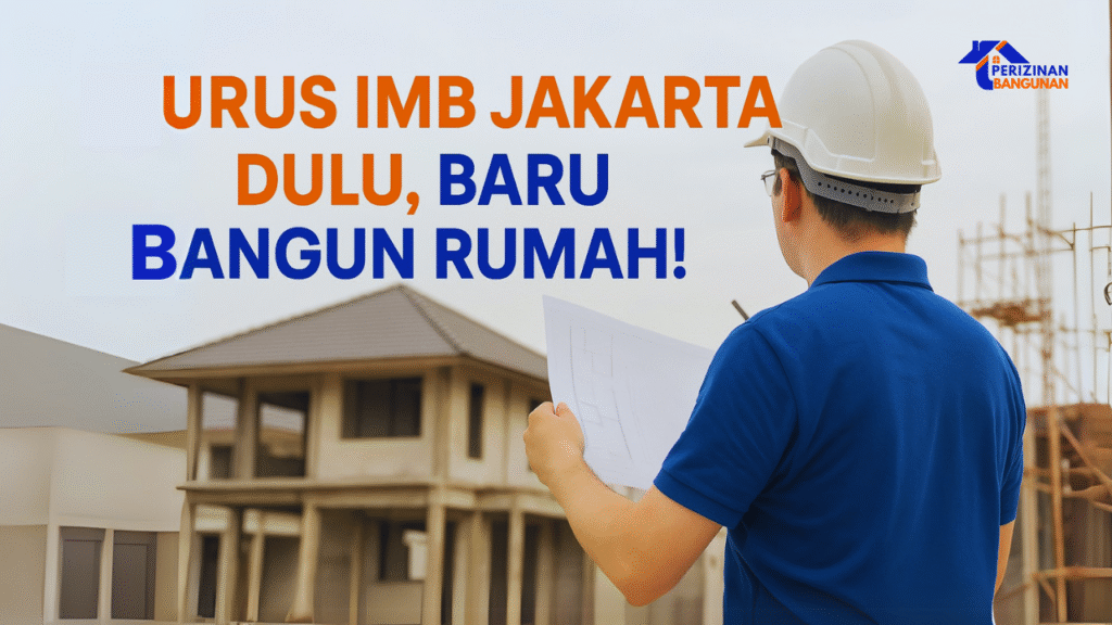 Formulir Urus IMB Jakarta untuk Bangun Rumah