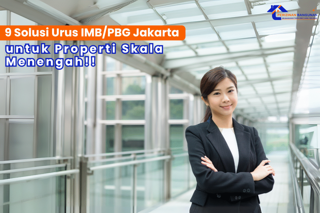 9 Solusi Urus IMB/PBG Jakarta untuk Properti Skala Menengah!!