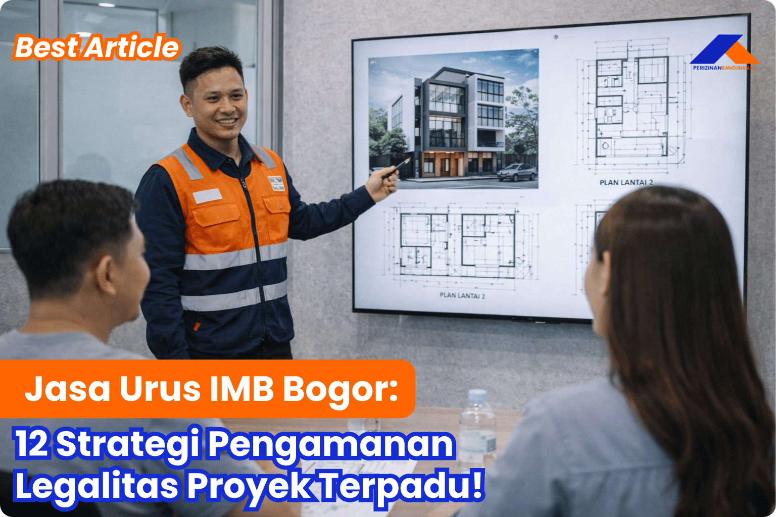 Jasa Urus IMB Bogor: 12 Strategi Pengamanan Legalitas Proyek Terpadu! Best Agency