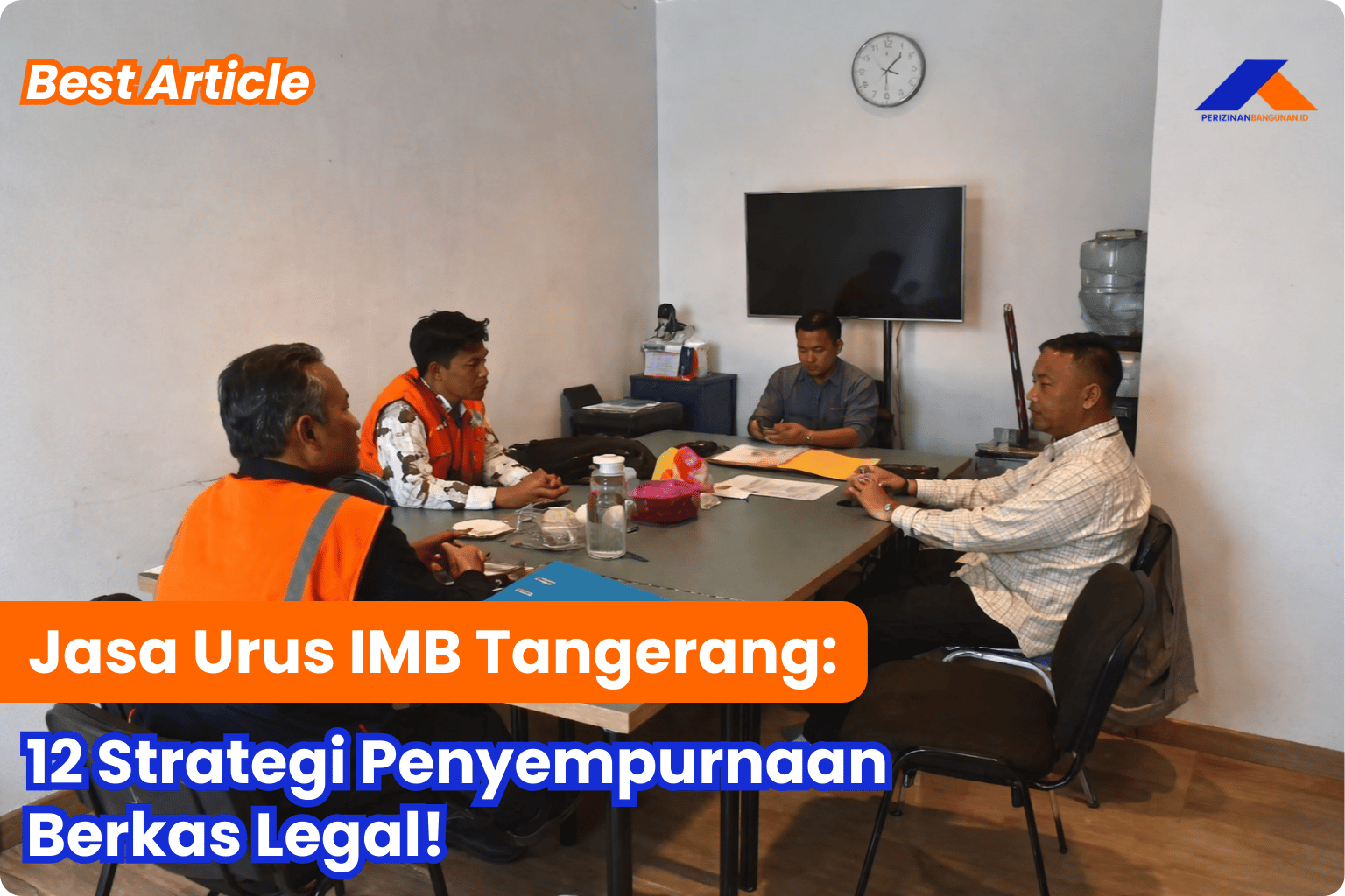 Jasa Urus IMB Tangerang: 12 Strategi Penyempurnaan Berkas Legal Best Agency