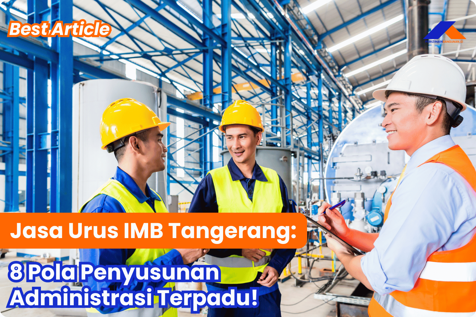 Jasa Urus IMB Tangerang: 8 Pola Penyusunan Administrasi Terpadu! Best Agency