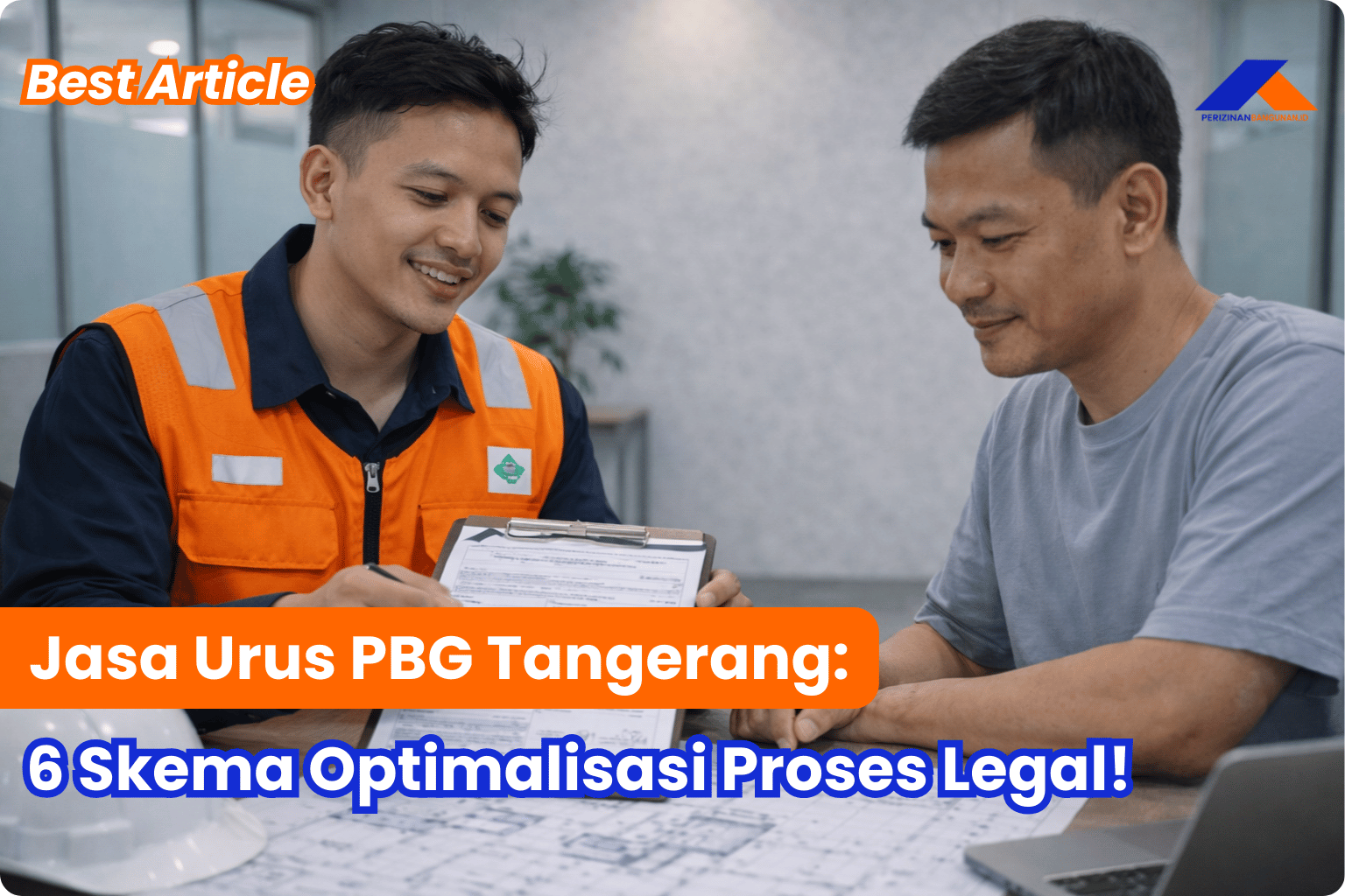 Jasa Urus PBG Tangerang: 6 Skema Optimalisasi Proses Legal! Best Agency