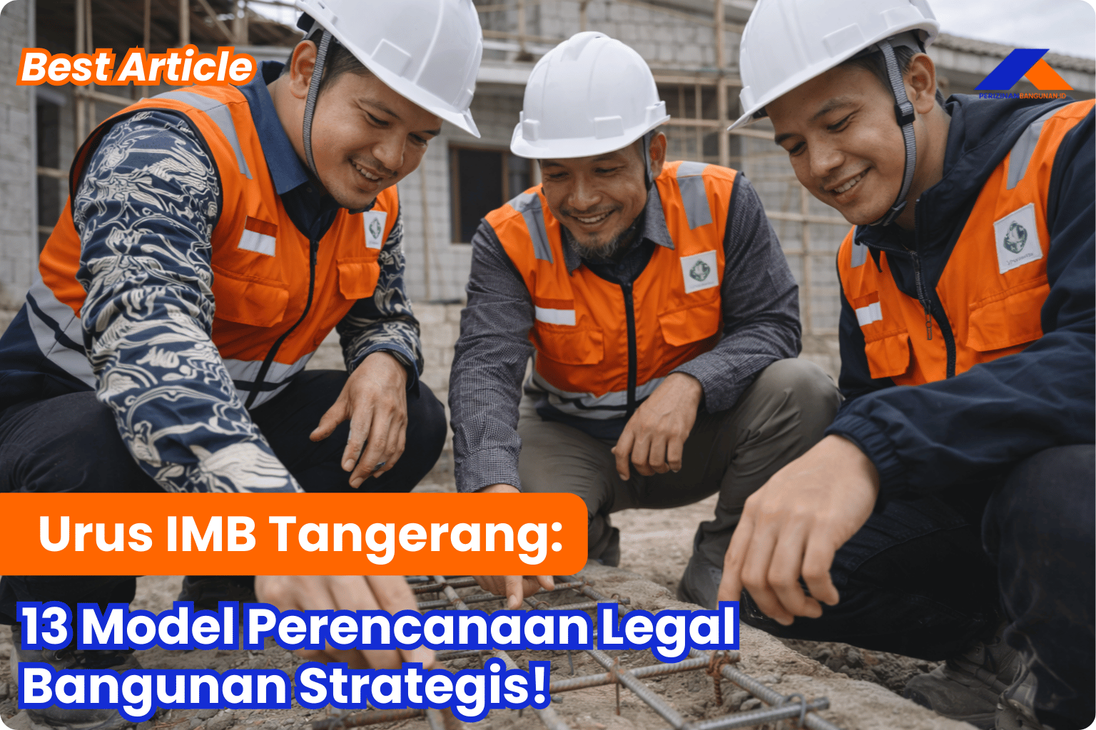 Urus IMB Tangerang: 13 Model Perencanaan Legal Bangunan Strategis! Best Article