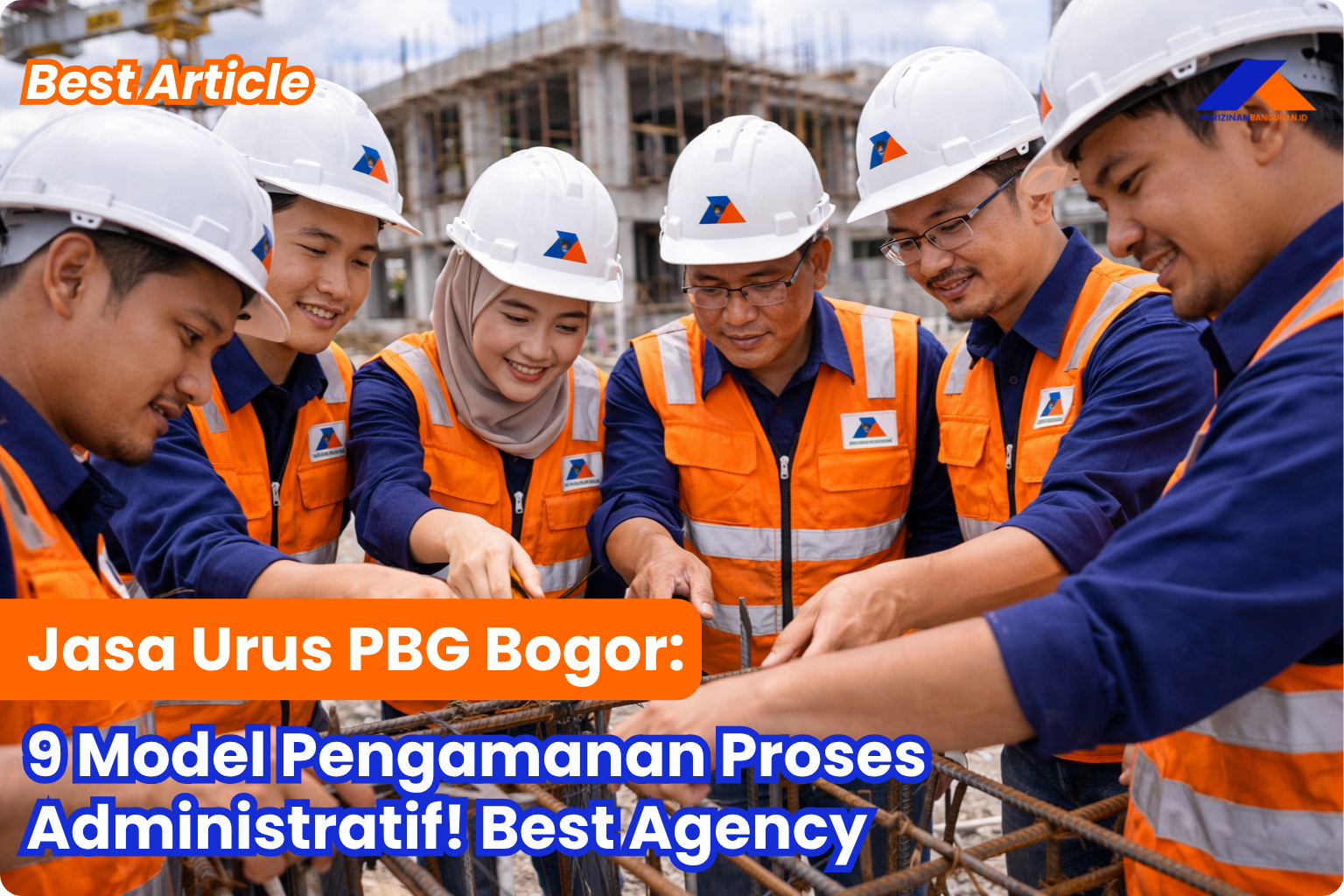 Jasa Urus PBG Bogor: 9 Model Pengamanan Proses Administratif Terbaik! Best Agency
