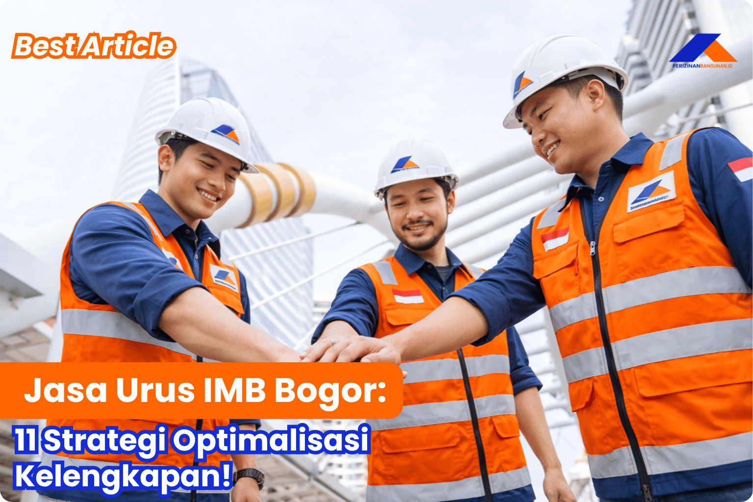 Jasa Urus IMB Bogor: 11 Strategi Optimalisasi Kelengkapan! Best Agency