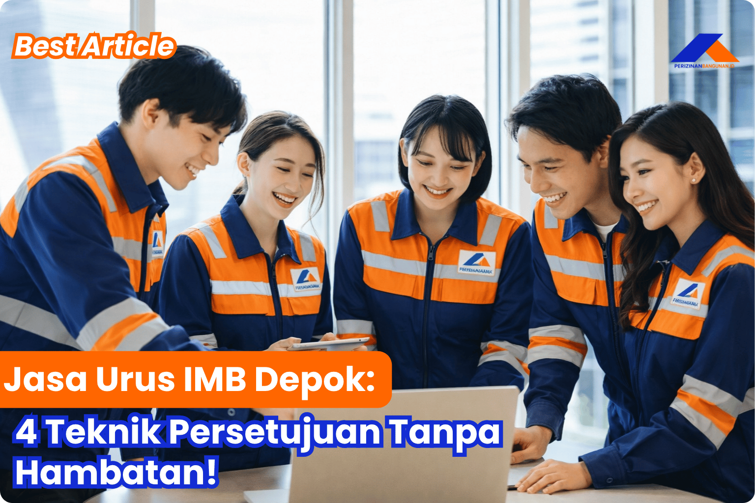 Jasa Urus IMB Depok: 4 Teknik Persetujuan Tanpa Hambatan! Best Article