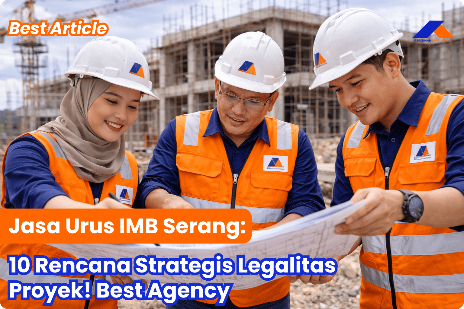 Jasa Urus IMB Serang: 10 Rencana Strategis Legalitas Proyek! Best Agency