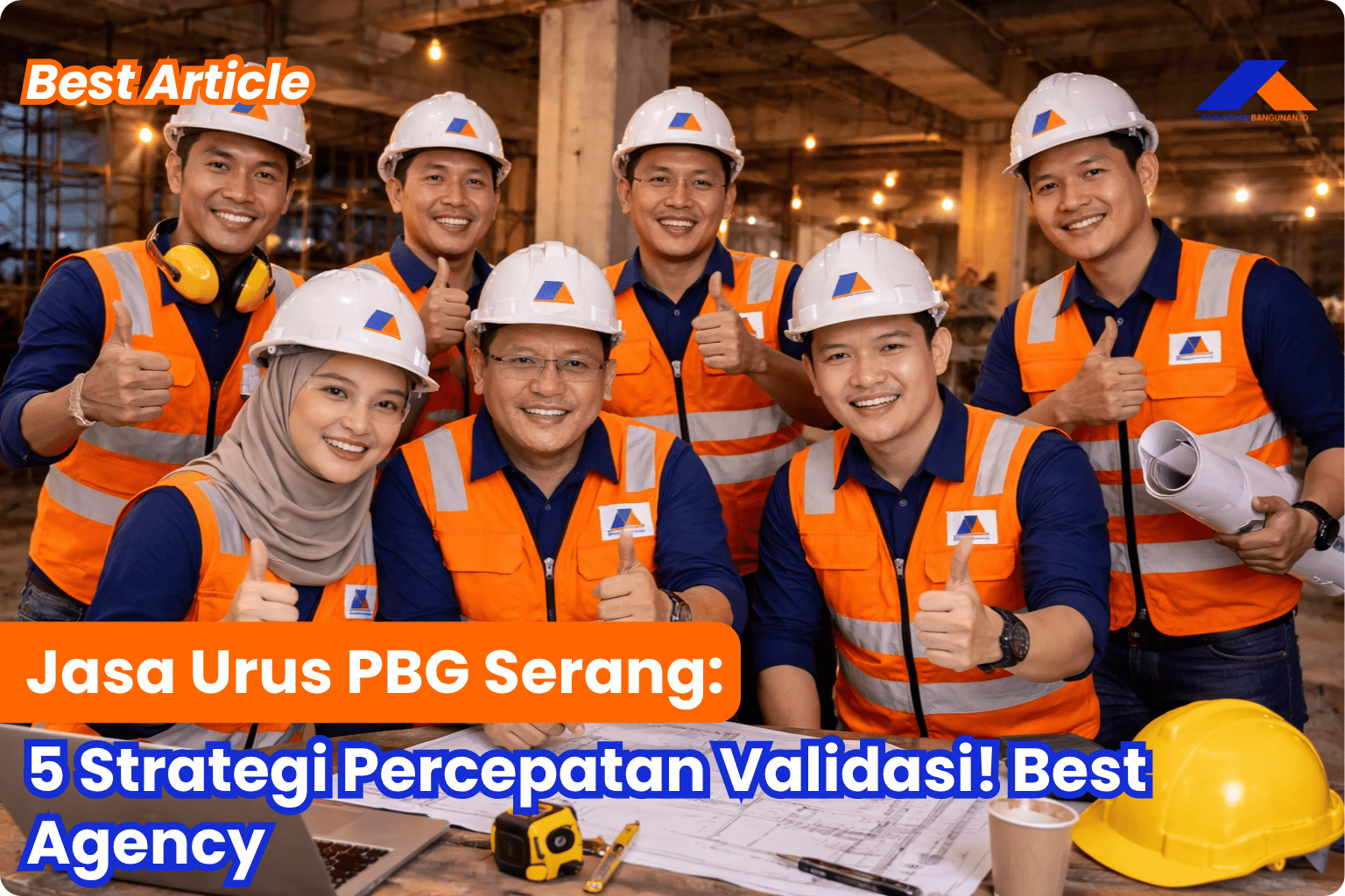 Jasa Urus PBG Serang: 5 Strategi Percepatan Validasi! Best Agency