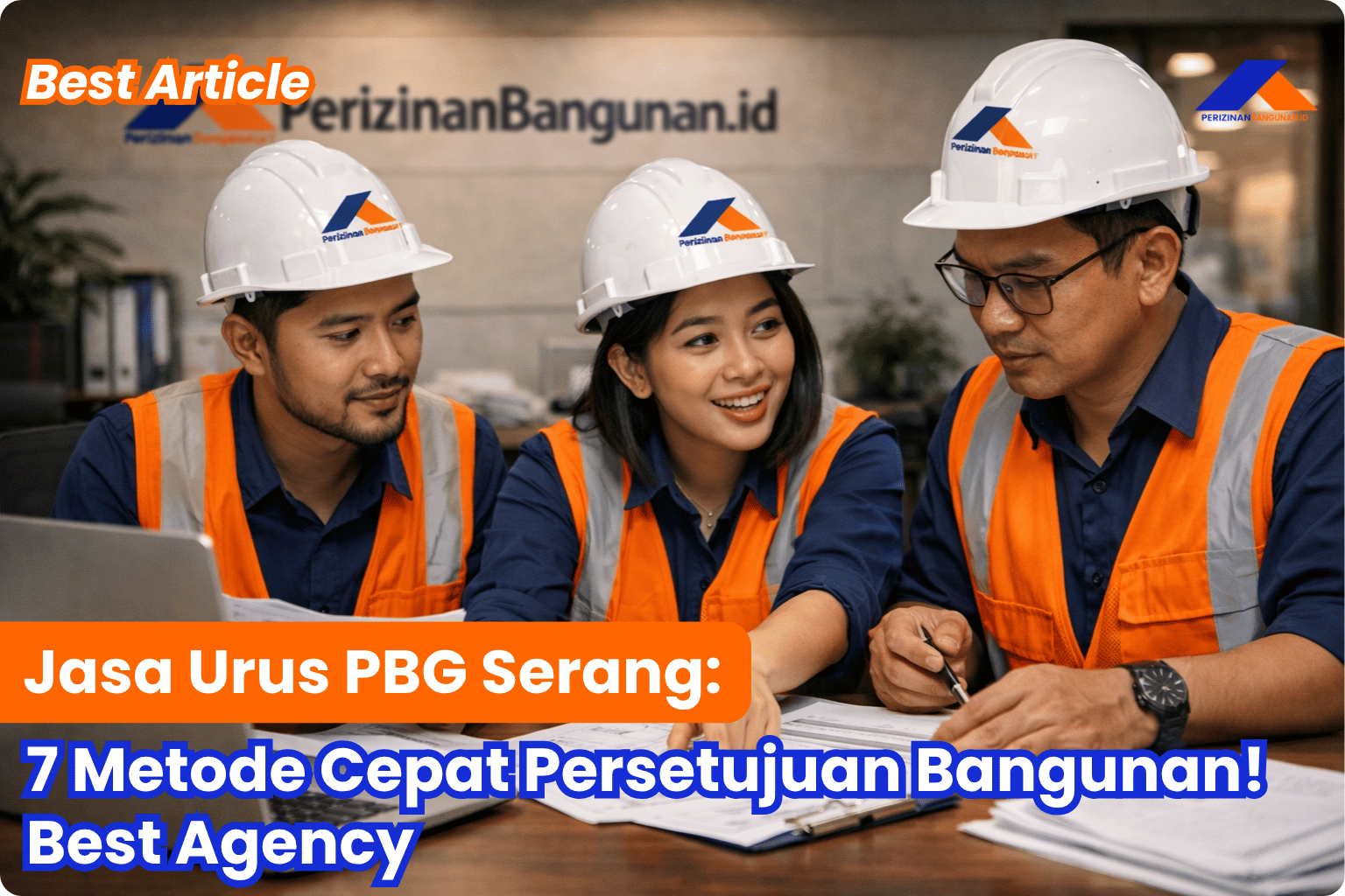 Jasa Urus PBG Serang: 7 Metode Cepat Persetujuan Bangunan! Best Article