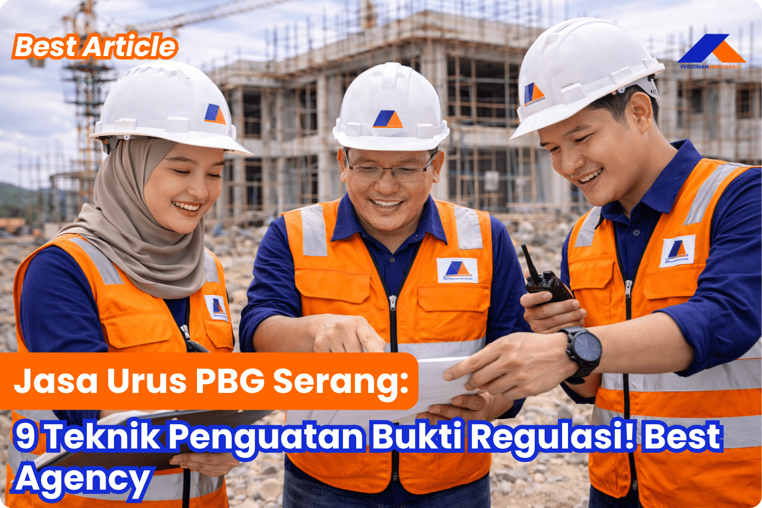Jasa Urus PBG Serang: 9 Teknik Penguatan Bukti Regulasi! Best Agency