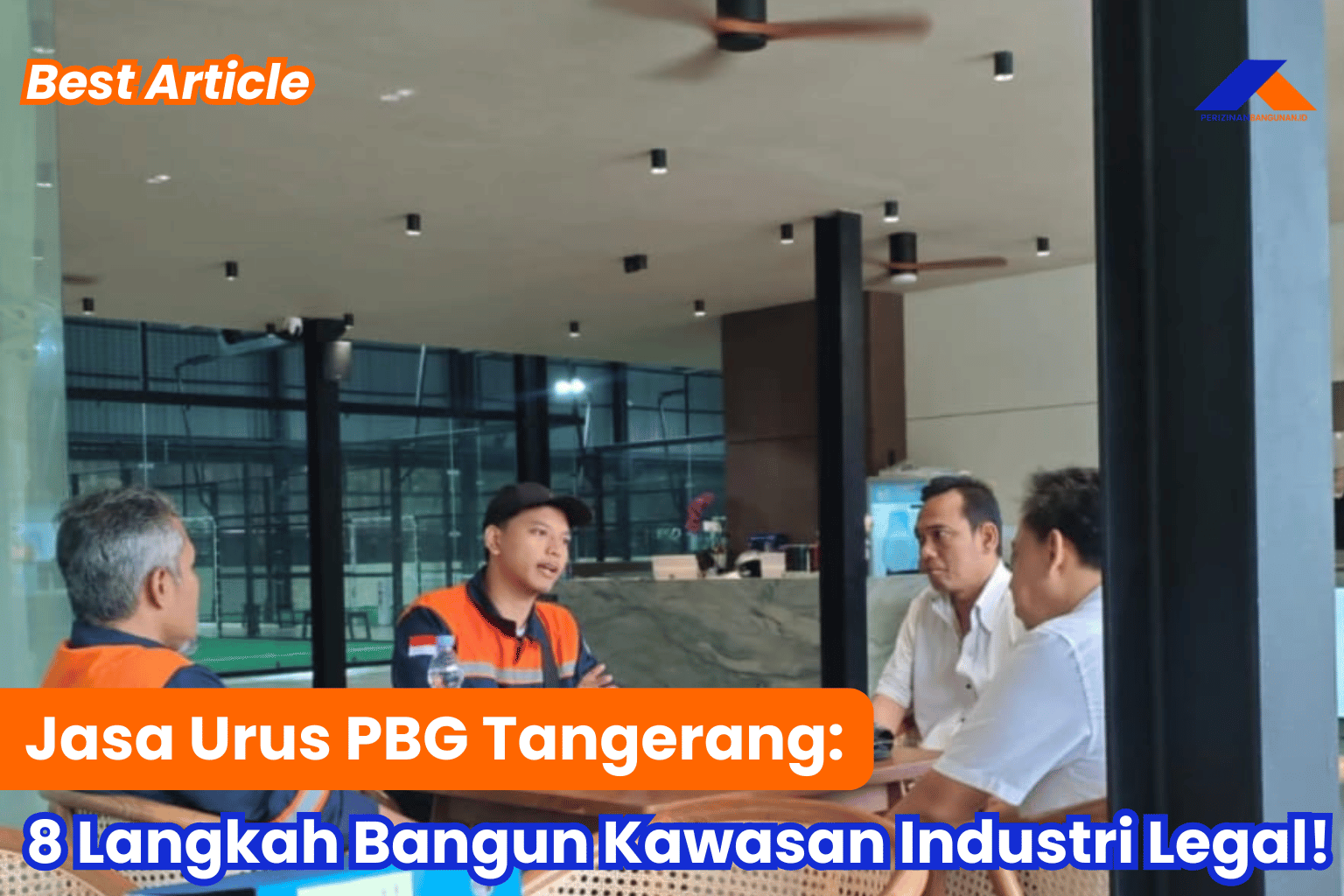 Jasa Urus PBG Tangerang: 8 Langkah Bangun Kawasan Industri Legal & Terstruktur! Best Agency