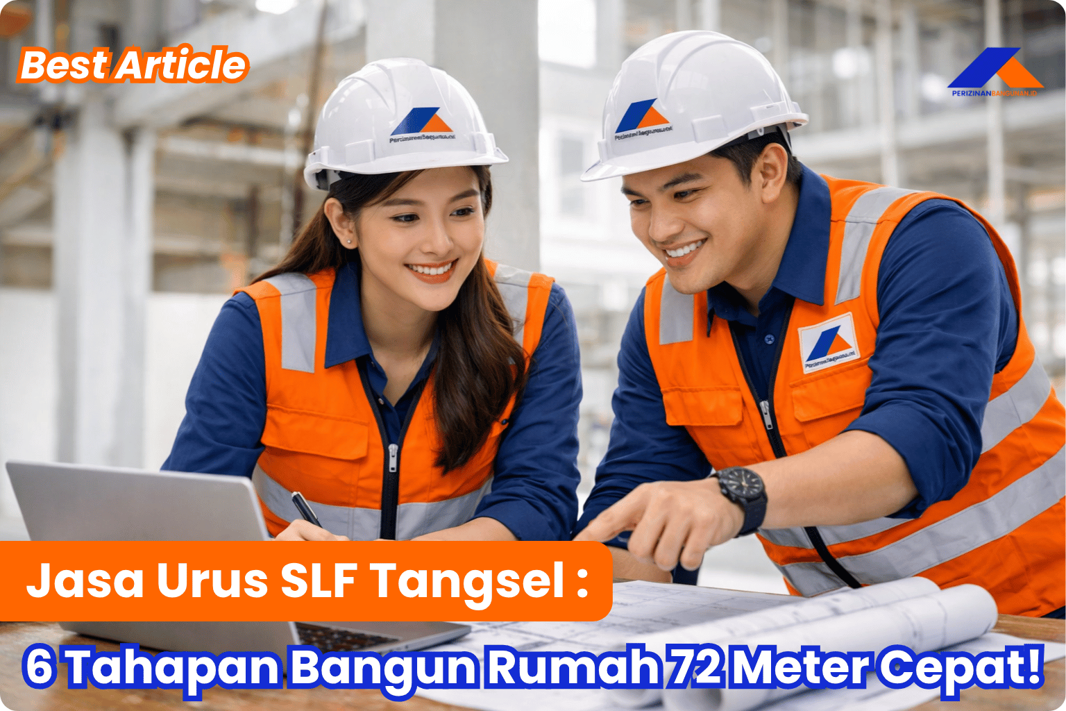 Jasa Urus SLF Tangsel: 6 Tahapan Bangun Rumah 72 Meter Cepat! Best Article