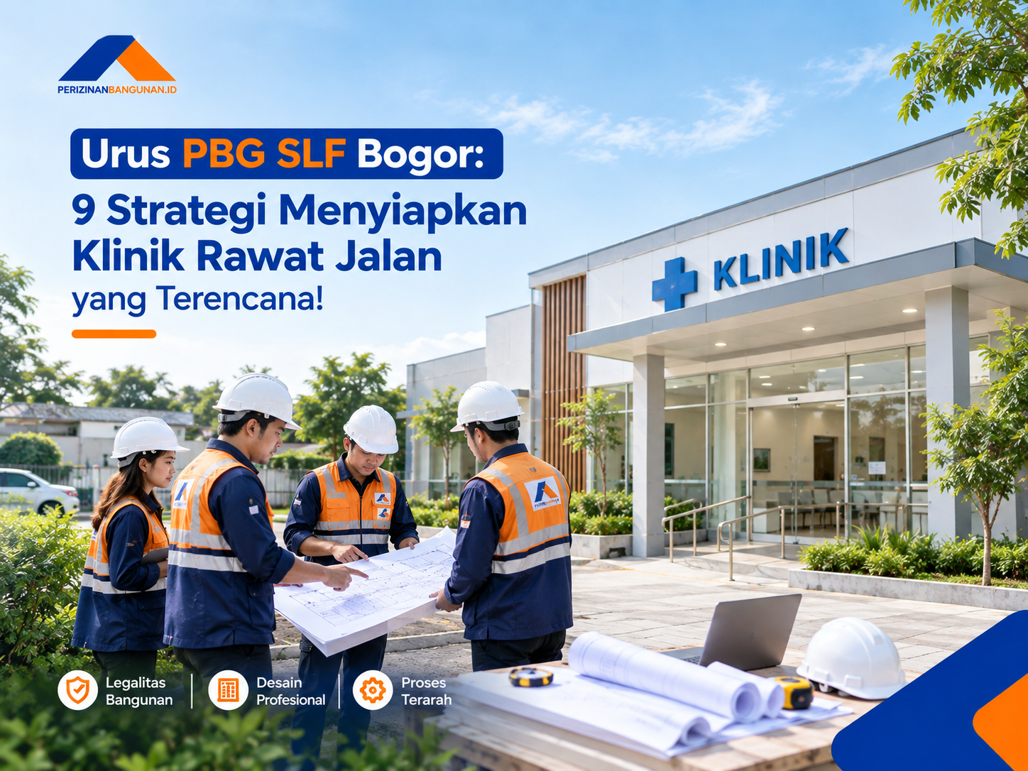 Urus PBG SLF Bogor: 9 Strategi Menyiapkan Klinik Rawat Jalan yang Terencana! Best Agency