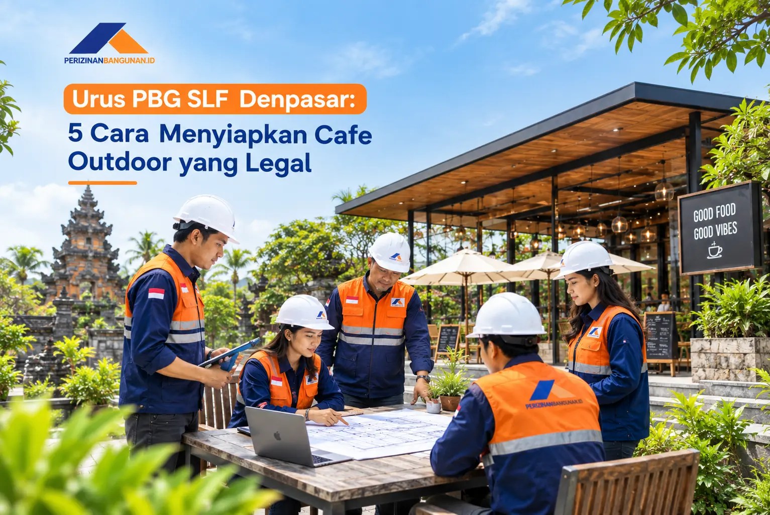 Urus PBG SLF Denpasar: 5 Cara Menyiapkan Cafe Outdoor yang Legal! Best Agency