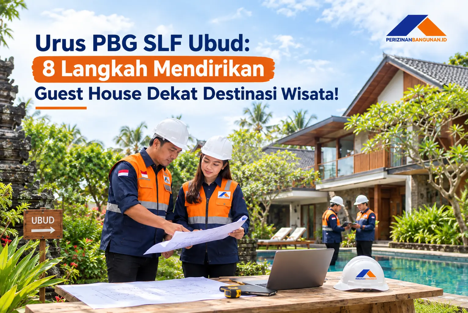 Urus PBG SLF Ubud: 8 Langkah Mendirikan Guest House Dekat Destinasi Wisata! Best Agency