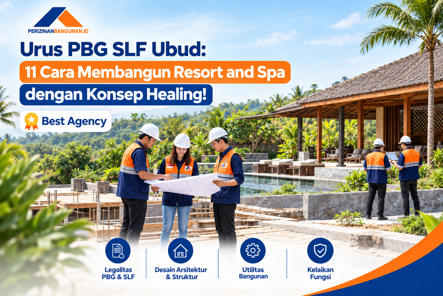 Urus PBG SLF Ubud: 11 Cara Membangun Resort and Spa dengan Konsep Healing! Best Agency